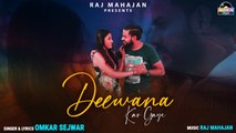 Deewana Kar Gaye | Romantic Hindi Love Songs 2022 | Latest Hindi Song | Omkar Sejwar