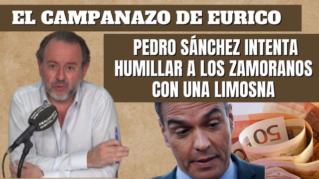 Eurico Campano: “Pedro Sánchez intenta humillar a los zamoranos con una limosna”