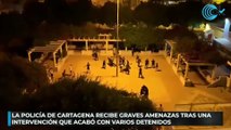 La Policía de Cartagena recibe graves amenazas tras una intervención que acabó con varios detenidos