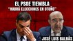 ¡El PSOE tiembla! José Luis Balbás: “Habrá elecciones en otoño, Pedro Sánchez no aguanta más”