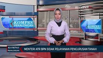 Menteri ATR BPN Sidak Pelayanan Pengurusan Tanah