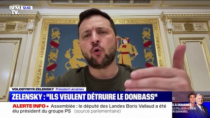 Volodymyr Zelensky: "Les Russes veulent détruire tout le Donbass étape par étape"