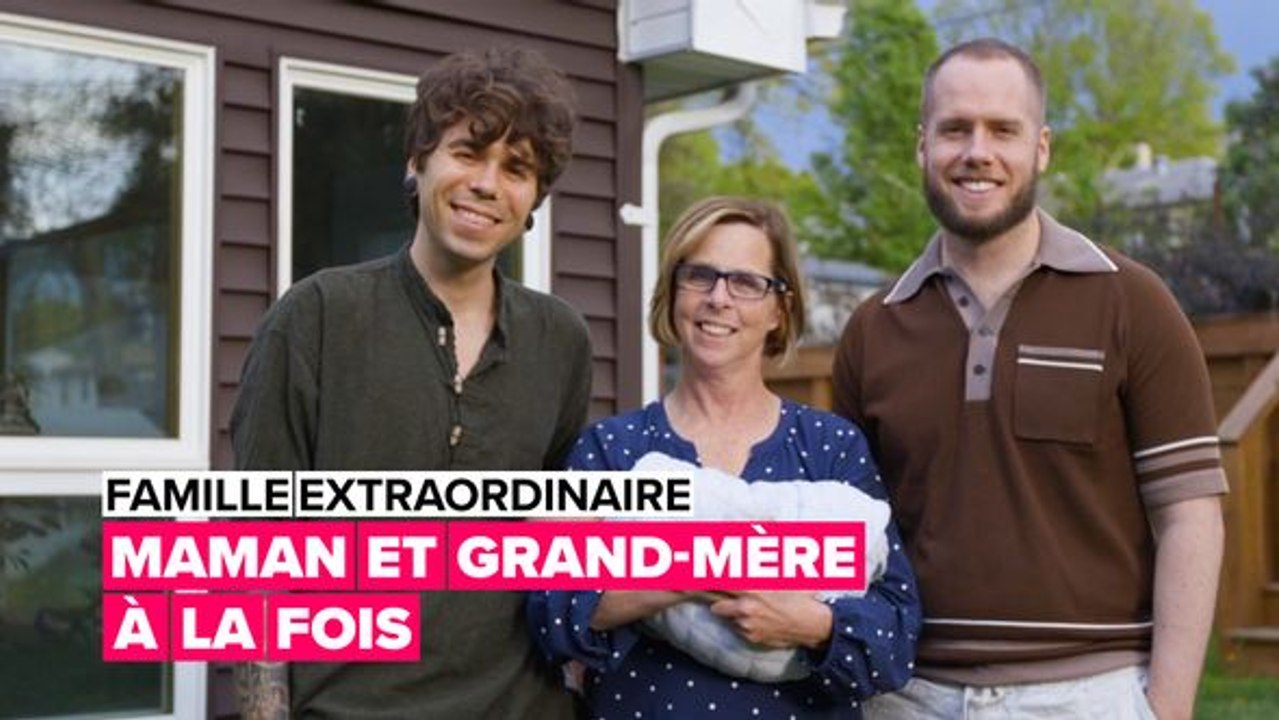 Familles extraordinaires : maman et grand-mère à la fois