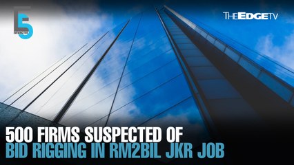 EVENING 5: 500 firms probed for bid rigging in RM2bil JKR job