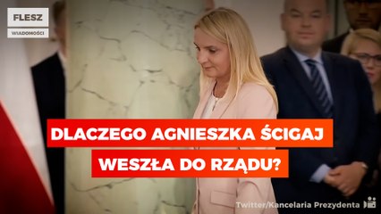 Dlaczego Agnieszka Ścigaj weszła do rządu?