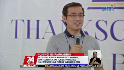 Outgoing Manila Mayor Isko Moreno, nag-sorry sa Aksyon Demokratiko matapos matalo nitong Eleksyon 2022 | 24 Oras