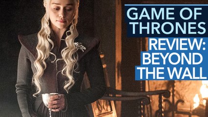 Game of Thrones Season 7 Episode 6 - Review-Video: "Beyond the Wall"