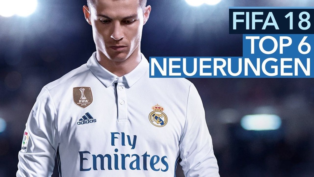 FIFA 18 - Video: Die 6 wichtigsten Neuerungen