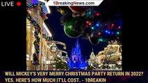 Will Mickey's Very Merry Christmas Party return in 2022? Yes. Here's how much it'll cost. - 1breakin