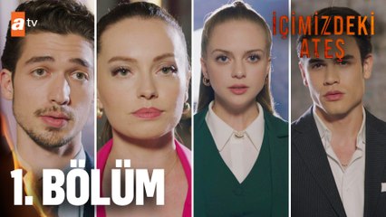İçimizdeki Ateş 1. Bölüm