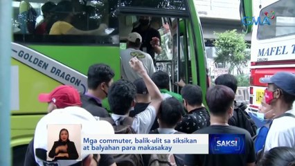 Mga commuter, balik ulit sa siksikan at balyahan para makasakay | Saksi
