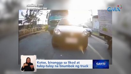 Kotse, binangga sa likod at tuloy-tuloy na tinumbok ng truck | Saksi