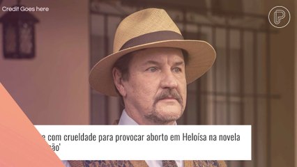 'Além da Ilusão': Matias age com crueldade para provocar interrupção na gravidez de Heloísa
