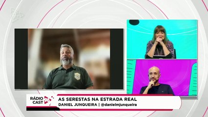 Rádio Cast | As serestas na Estrada Real