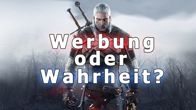 Werbung oder Wahrheit: Witcher 3 - Die Werbeversprechen von CD Projekt auf dem Prüfstand