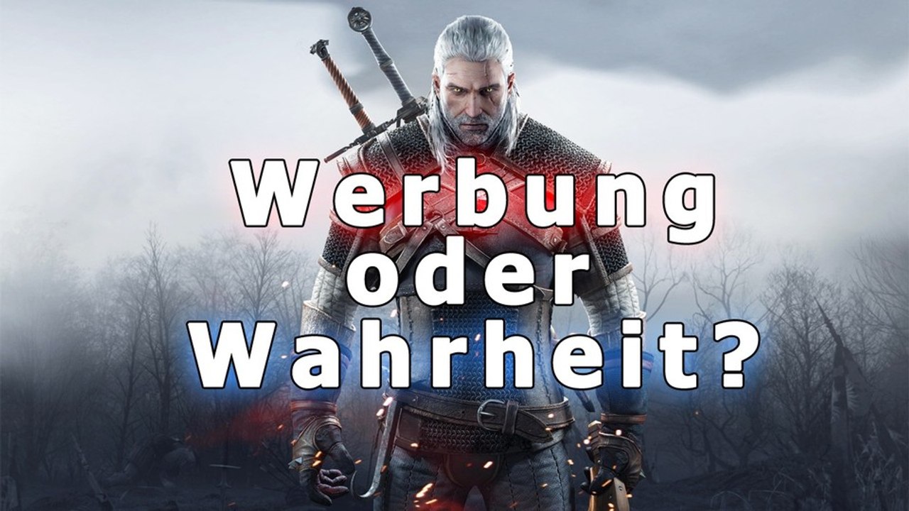 Werbung oder Wahrheit: Witcher 3 - Die Werbeversprechen von CD Projekt auf dem Prüfstand