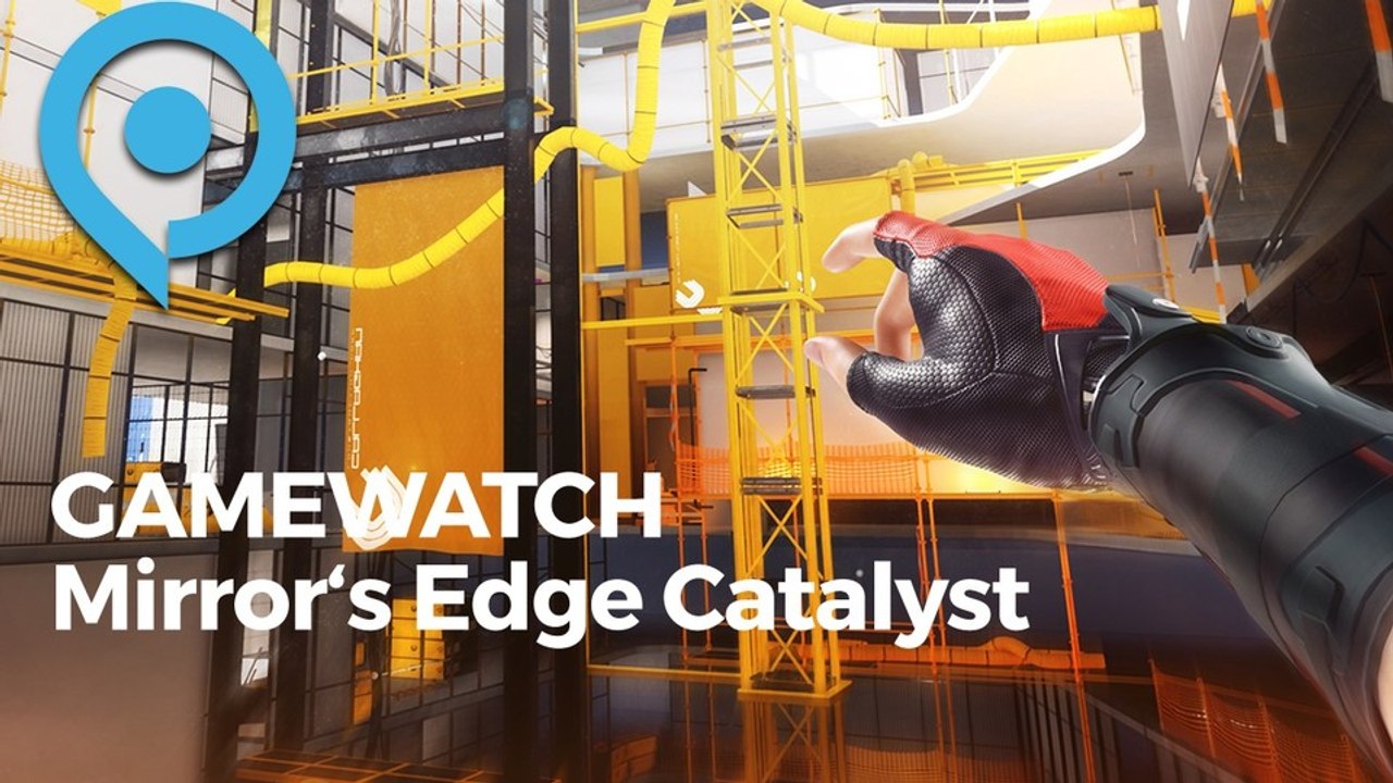 Gamewatch - Mirror's Edge Catalyst - Offene Welt und überholtes Kampfsystem