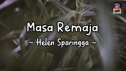 Helen Sparingga - Masa Remaja (Official Lyric Video)