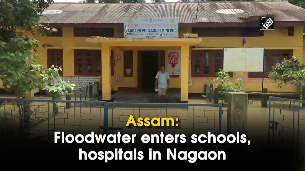 Assam: Floodwater enters schools, hospitals in Nagaon