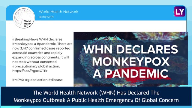World Health Network Declares Monkeypox Outbreak A Public Health Emergency Of Global Concern