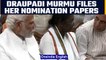 Draupadi Murmu files her nomination for Presidential election 2022 | Oneindia news *Polictics