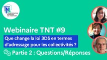 Webinaire TNT #9 [Partie 2/2] - Que change la loi 3DS en termes d’adressage pour les collectivités ? (Questions/Réponses)
