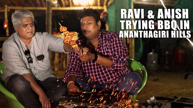 Ravi Anish Explore Foot hills of Ananthagiri | BBQ Soulful Food | Street Byte | Silly Monks