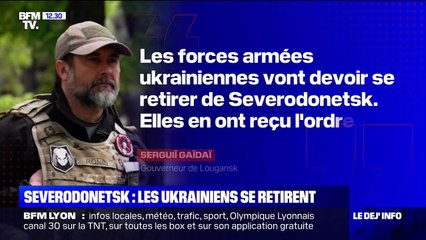 Severodonetsk: les soldats ukrainiens se retirent de cette ville clé