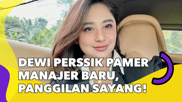 Dewi Perssik Pamer Manajer Baru, Langsung Kasih Panggilan Sayang!