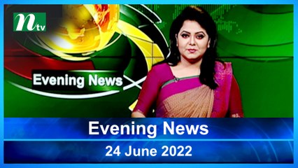 Evening News | 24 June 2022