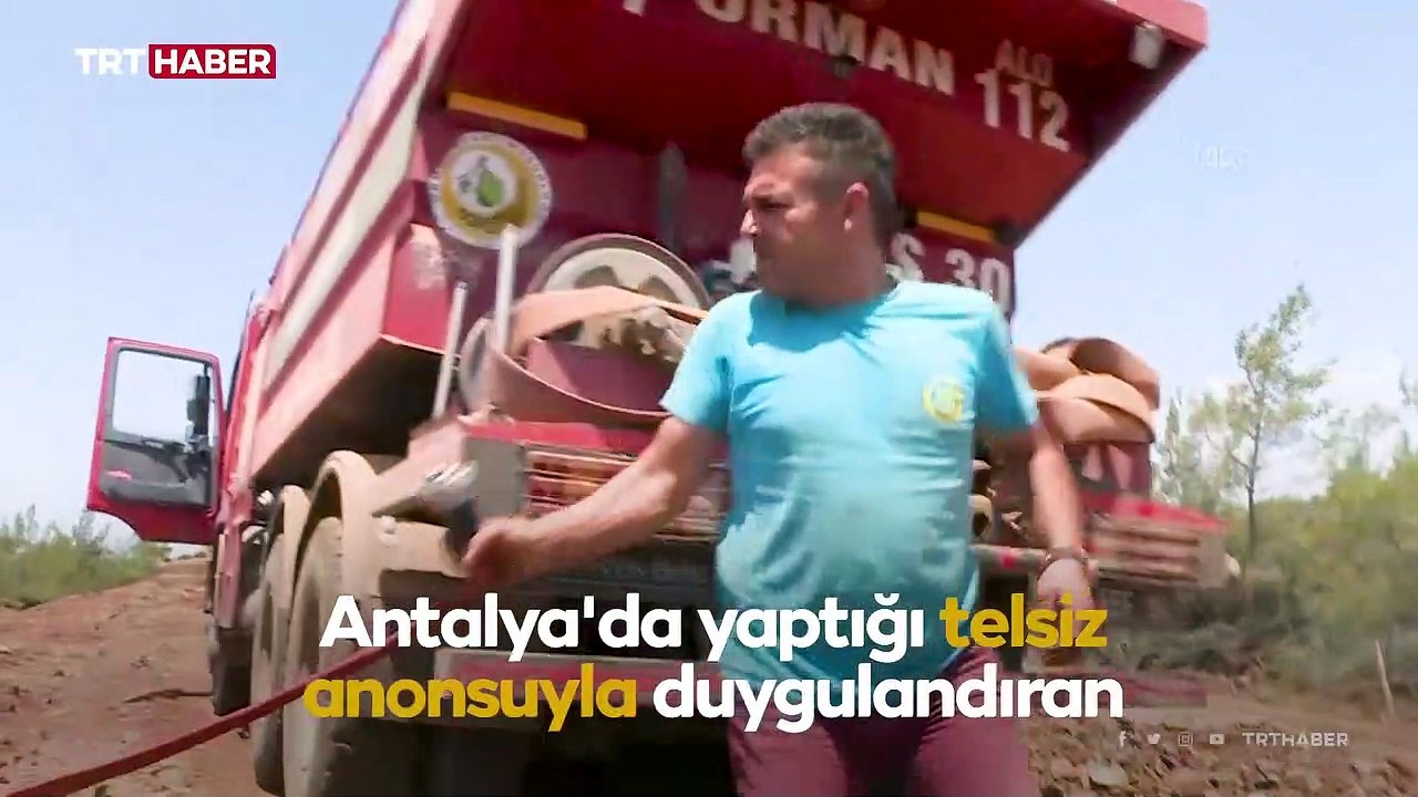 Antalya'da yaptığı telsiz anonsuyla duygulandıran orman işçisi Marmaris'te de görev başında