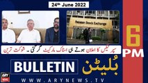 ARY News Bulletin | 6 PM | 24th June 2022
