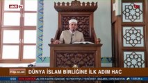 Dünya İslam Birliği'ne ilk adım hac