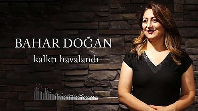 Bahar Doğan - Kalktı Havalandı (Official Audio)