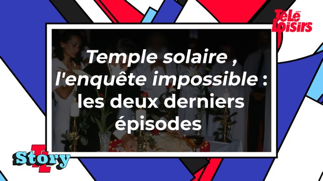 Temple solaire, l'enquête impossible : les deux derniers épisodes