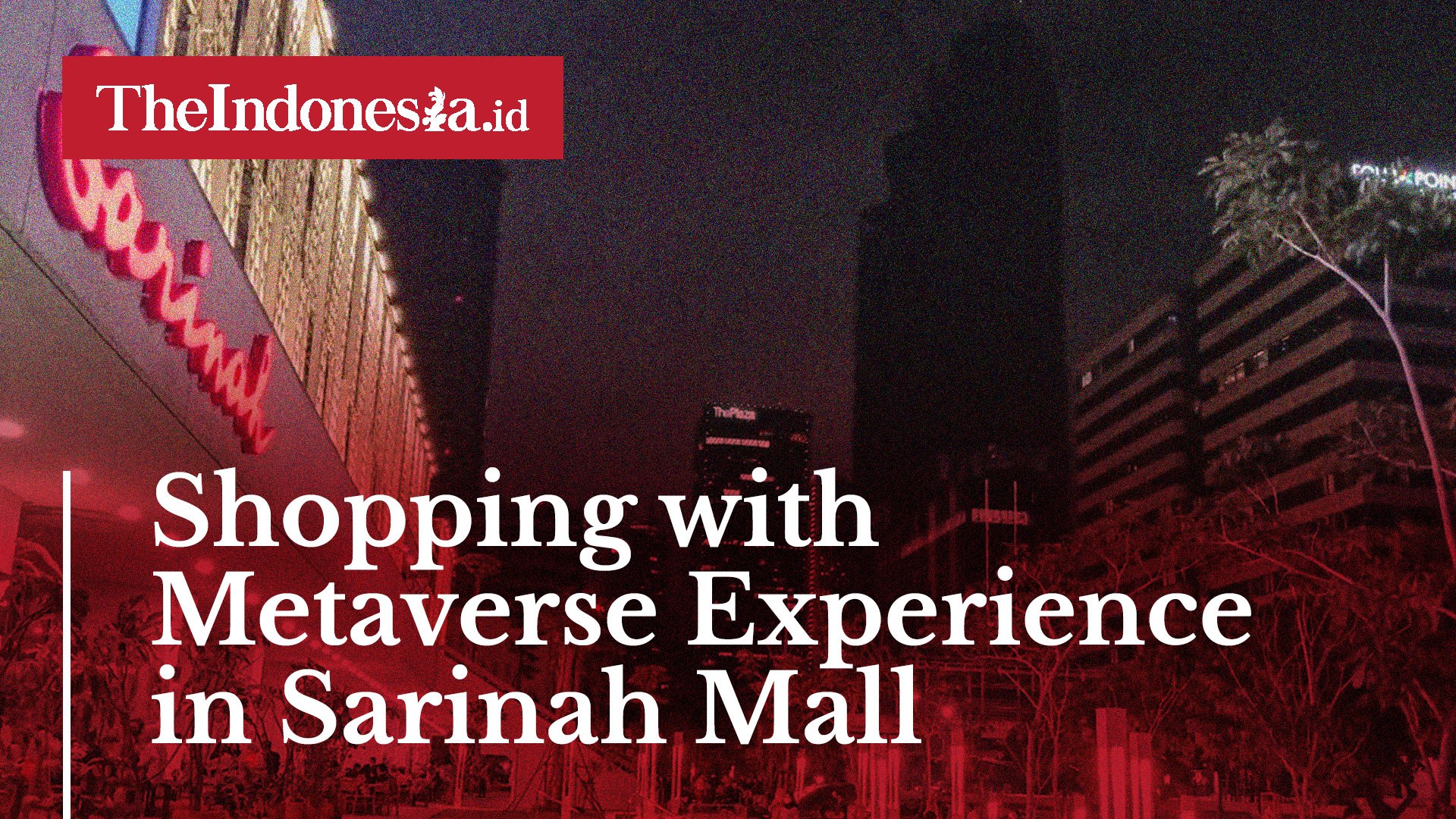 Shopping with Metaverse Experience in Sarinah Mall