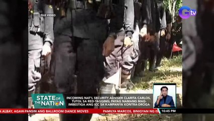Incoming Nat'l Security Adviser Clarita Carlos, tutol sa red-tagging; Payag namang mag-imbestiga ang ICC sa kampanya kontra-droga | SONA