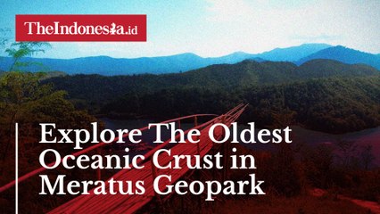 Explore The Oldest Oceanic Crust in Meratus Geopark