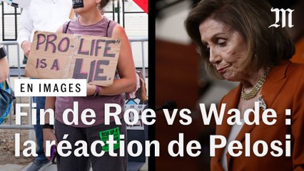 Roe vs Wade annulé : « C'est l'extrémisme à son paroxysme », dénonce Nancy Pelosi
