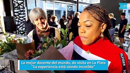 La mejor docente del mundo, de visita en La Plata: "La experiencia está siendo increíble"