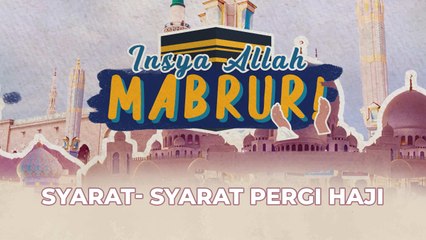 Insya Allah Mabrur! Syarat-syarat Pergi Haji