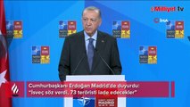 Cumhurbaşkanı Erdoğan Madrid'de duyurdu: İsveç söz verdi, 73 teröristi iade edecekler