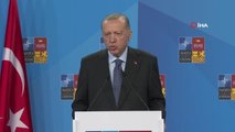 Cumhurbaşkanı Recep Tayyip Erdoğan, NATO Devlet ve Hükümet Başkanları Toplantısı'nın ardından düzenlediği basın toplantısında, 