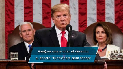"Dios tomó la decisión correcta", dice Donald Trump tras revocación del derecho al aborto