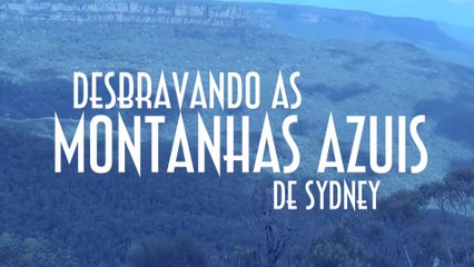 Desbravando as Montanhas Azuis de Sydney - EMVB - Emerson Martins Video Blog 2017
