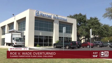Planned Parenthood AZ pauses abortions amid Roe v. Wade decision