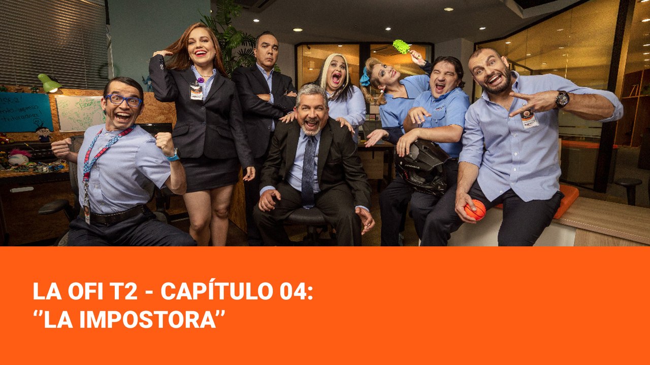 La Ofi T2 - Capítulo 04:  ‘’La Impostora’’