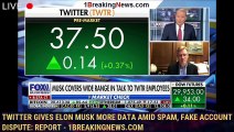 Twitter gives Elon Musk more data amid spam, fake account dispute: report - 1breakingnews.com