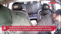 Batuhan'ın katili eski sevgilisinin babası çıktı!
