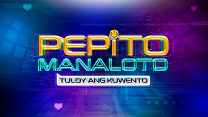 Pepito Manaloto: Tuloy Ang Kuwento - June 25, 2022 (LIVESTREAM)